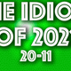 The Idiots of 2021: 20 to 11